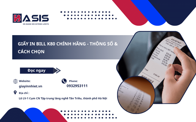 Giấy In Bill K80 Chính Hãng - Thông Số & Cách Chọn
