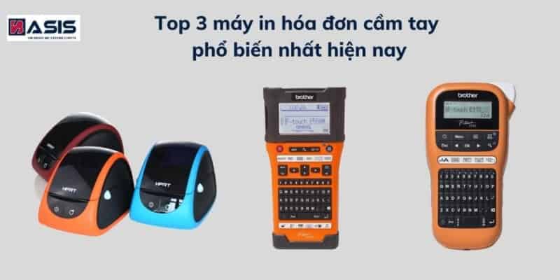 Top 3 máy in hóa đơn cầm tay phổ biến nhất hiện nay