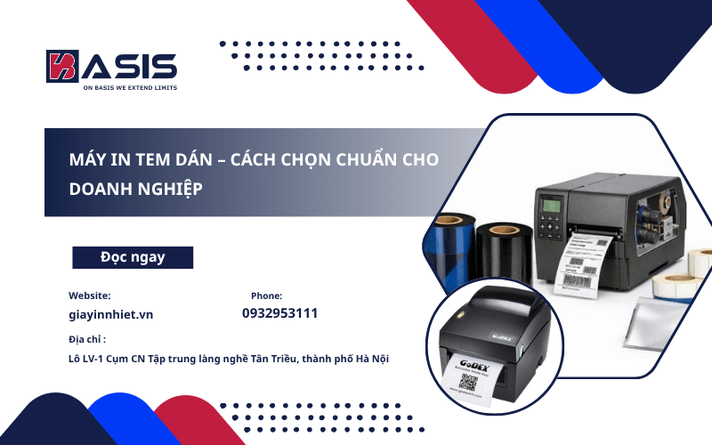 Máy In Tem Dán – Cách Chọn Chuẩn Cho Doanh Nghiệp